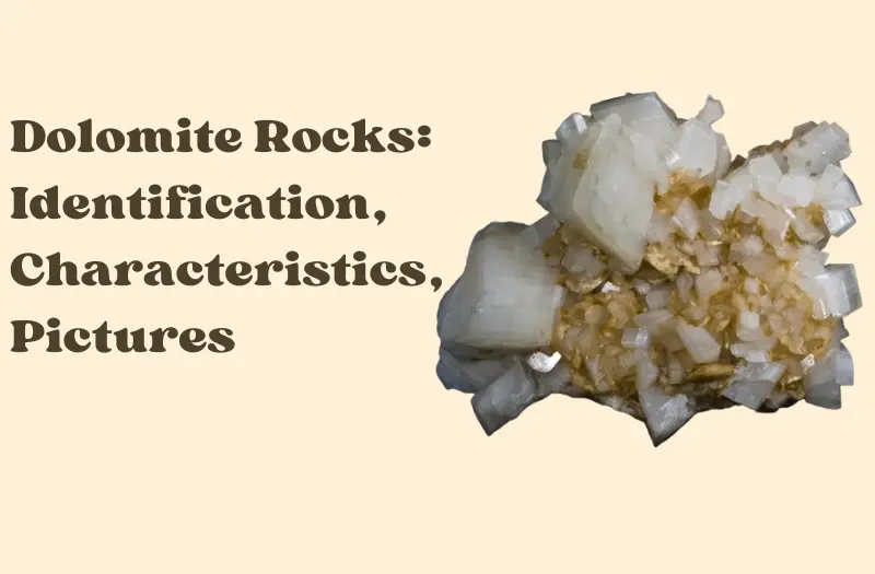 Dolomite Rocks: Identification, Characteristics, Pictures, and More
